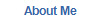 About Me