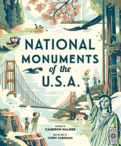 Cover of the book National Monuments of the U.S.A. by Cameron Walker, illustrated by Chris Turnham, showing photos of the Statue of Liberty, Golden Gate Bridge, Washington Monument, as well animals and sightseers in forests.