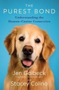 Cover of the book The Purest Bond: Understanding the Human-Canine Connection by Jen Golbeck and Stacey Colino, with title words and author’s names in white and black print over a photo of a Golden Retriever against a blue background