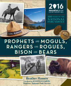 Cover: Prophets and Moguls, Rangers and Rogues, Bison and Bears: 100 Years of the National Park Service