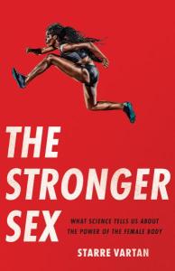Cover of the book The Stronger Sex: What Science Tells Us About the Power of the Female Body by Starre Vartan, showing a woman athlete mid-stride on a red background, with the book’s title and author’s name in white print and the subtitle in black print superimposed over the red background.