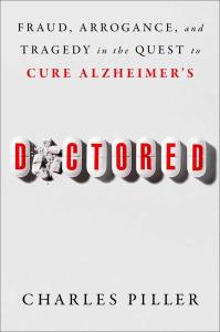 Cover of the book Doctored: Fraud, Arrogance, and Tragedy in the Quest to Cure Alzheimer