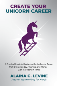 Cover of the book Create Your Unicorn Career: A Practical Guide to Designing the Authentic Career That Brings You Joy, Meaning, and Money — Even in Uncertain Times, showing a burgundy-colored unicorn climbing a ladder at the center in front of a starburst image. The book title and the author’s name are in burgundy and green on a pale burgundy background.
