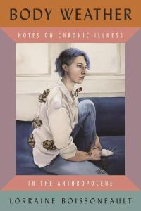 Cover of the book Body Weather: Notes on Chronic Illness in the Anthropocene by Lorraine Boissoneault showing a framed watercolor painting of the author, a white woman with short blue hair, wearing a white shirt and blue jeans, seated on a blue couch. Growing along her back and torso are quagga and zebra mussels, representing invasive species in the Great Lakes, and the parts of her body where she has the most pain. Red native wildflowers grow from her chest, wrist, and knee; these represent places where sh