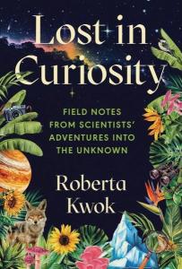 Cover of the book Lost in Curiosity: Field Notes from Scientists
