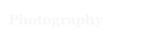 Photography