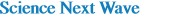 Science Next Wave